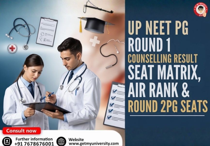 UP NEET PG 2025 Round 1 Counselling Result: Seat Matrix, AIR Rank & Round 2 PG Seats